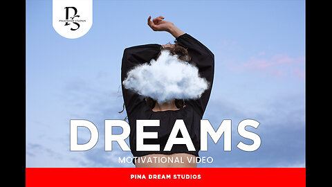 Follow Your Dreams - PinaDream Motivational Video