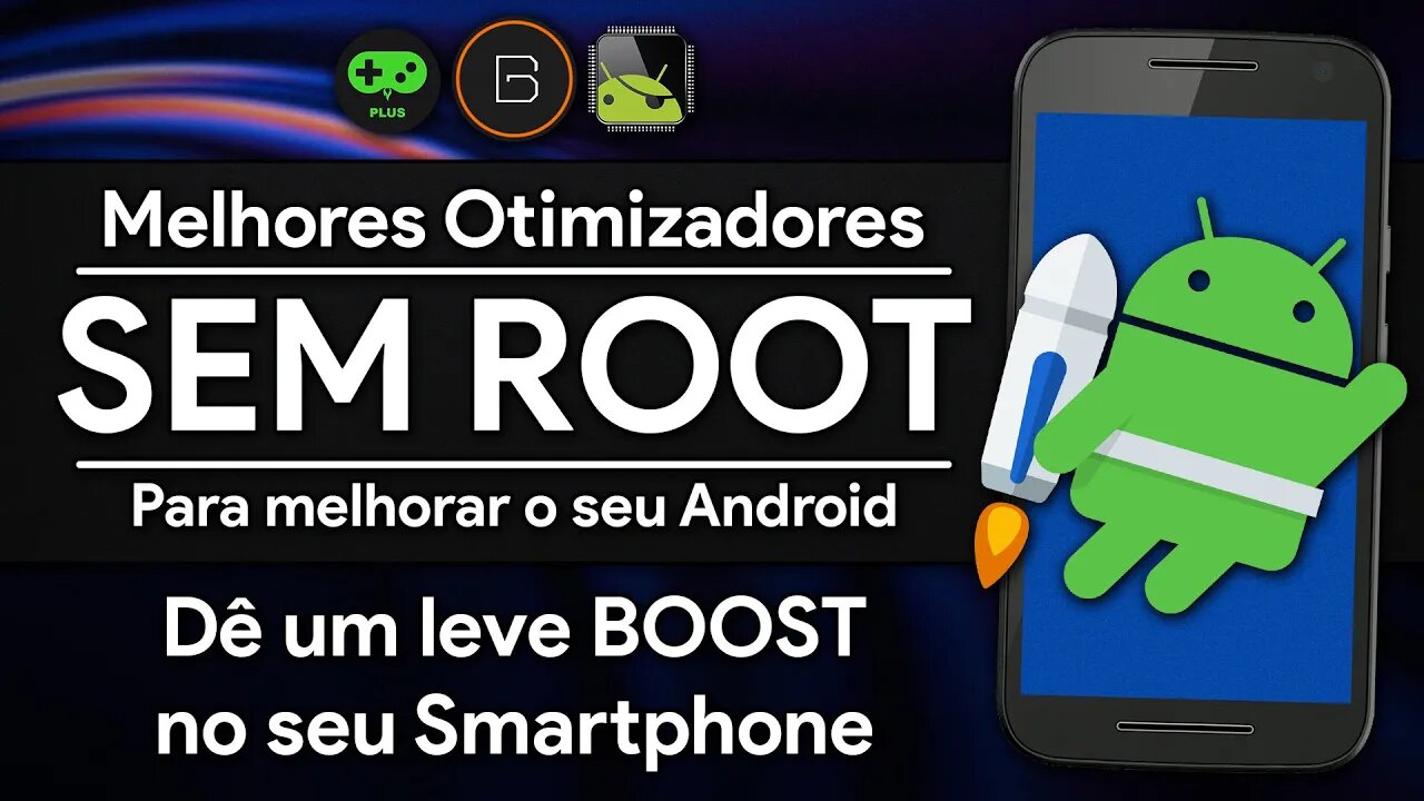 Melhores Apps Otimizadores SEM ROOT para seu Android | Dê um BOOST no seu SMARTPHONE!