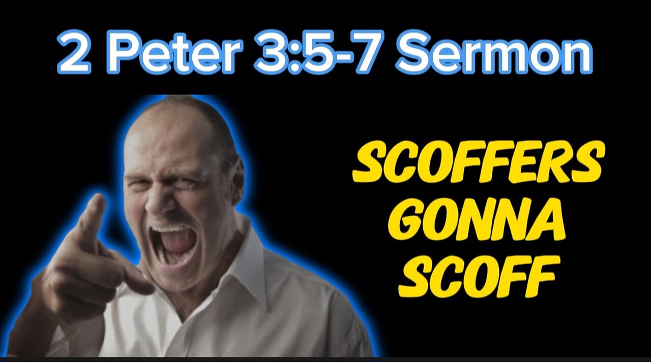 2 Peter 3:5-7 Sermon: The Dangers of Scoffing at God's Word