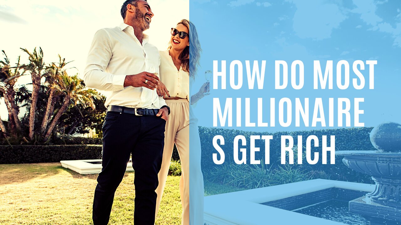 #1 - Ranking - How Do Most Millionaires Get Rich?