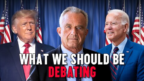 RFK Jr.: What We Should Be Debating