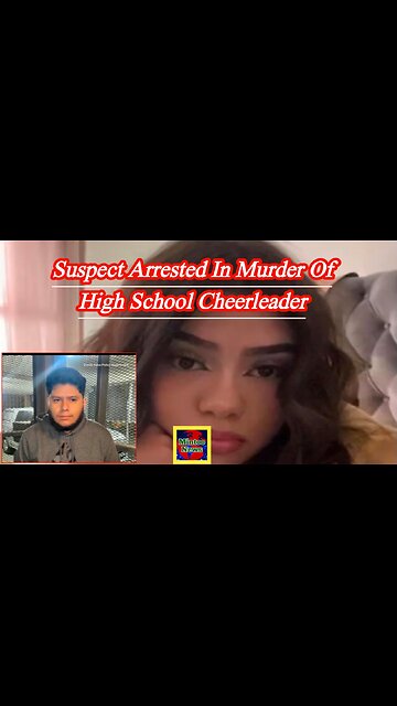 Suspect arrested in murder of high school cheerleader