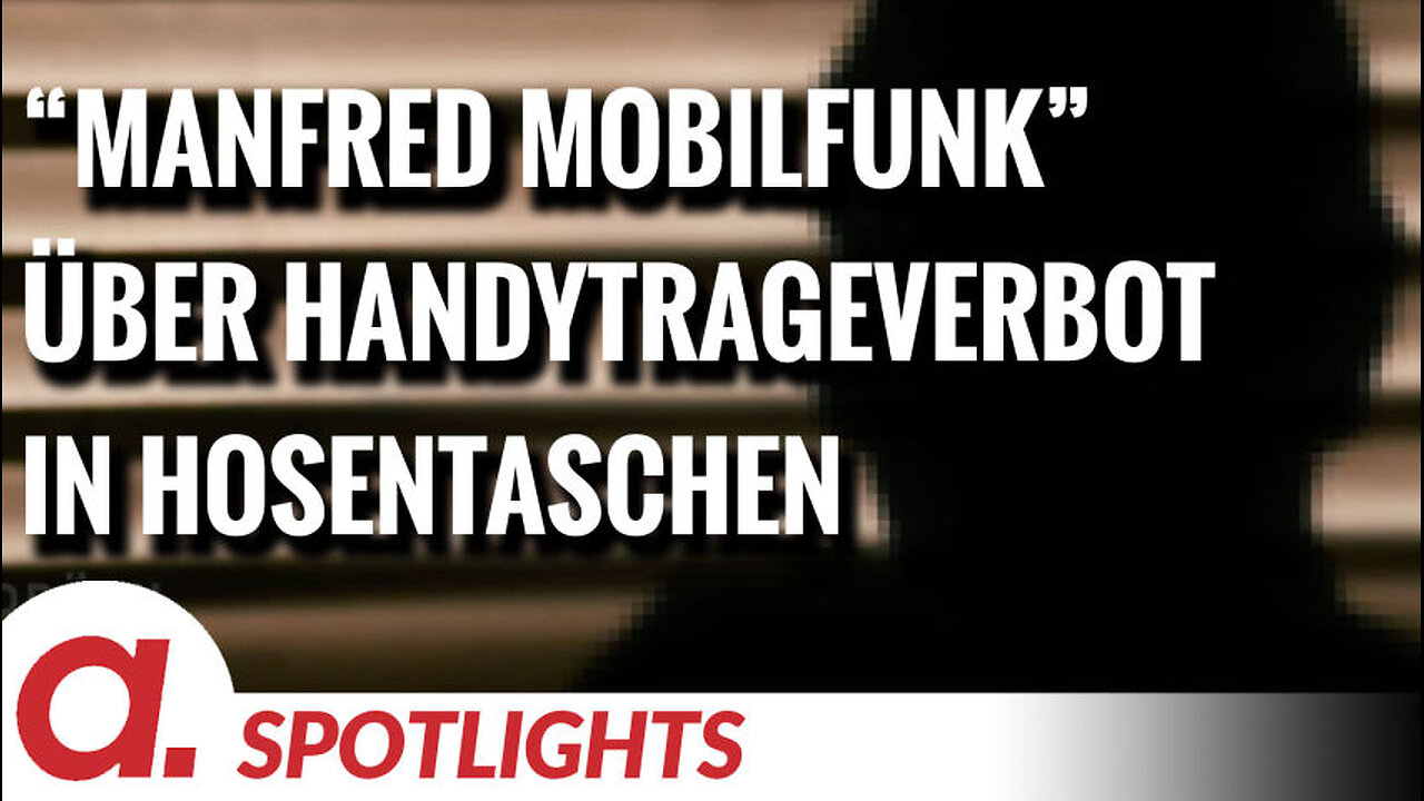 Spotlight: “Manfred Mobilfunk” über Handytrageverbot in Hosentaschen