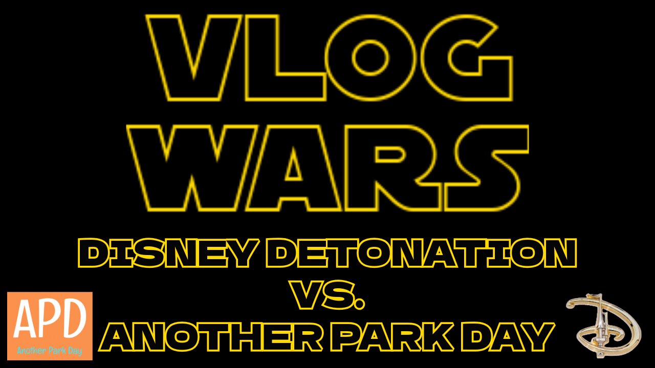 VLOG WARS - Disney Detonation vs. Another Park Day