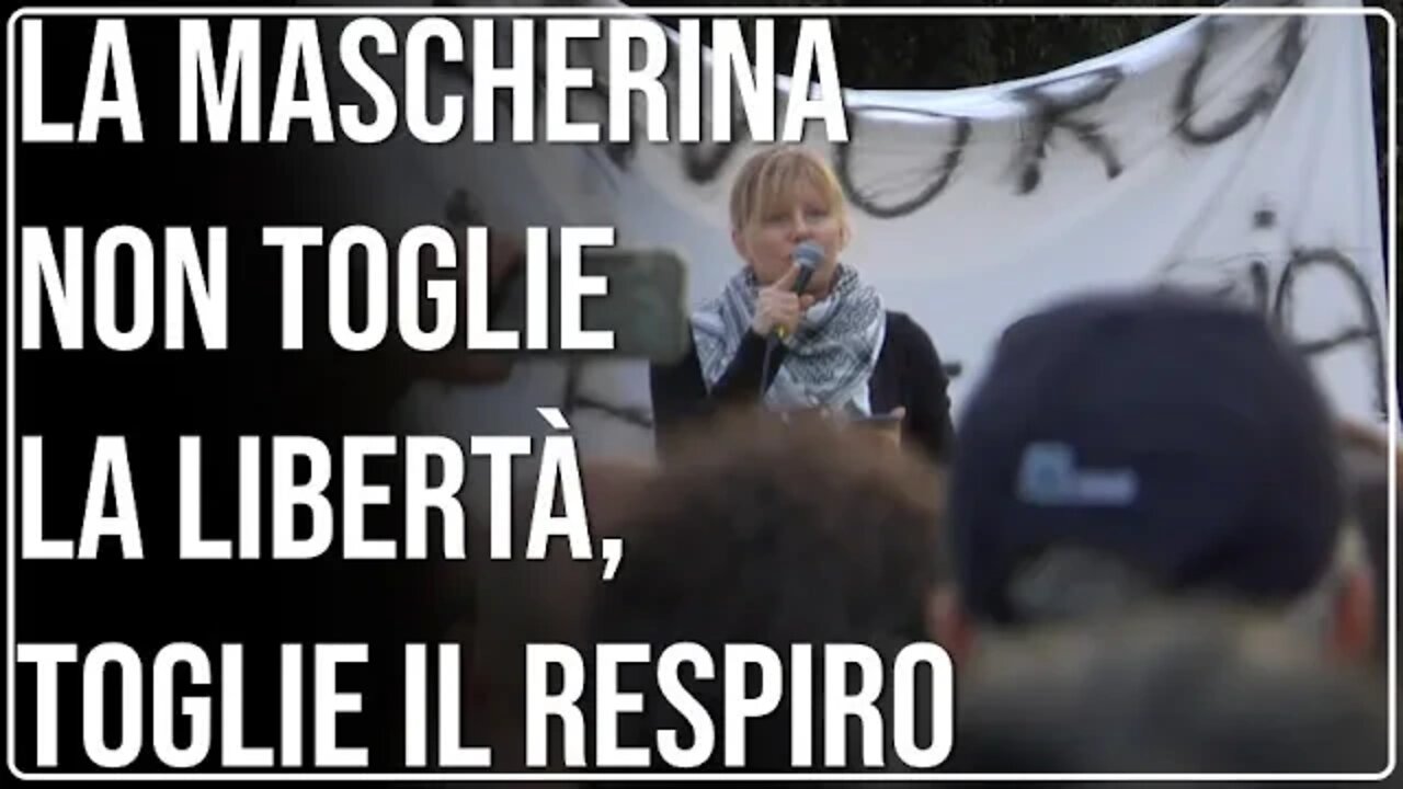 Sara Cunial: "La Mascherina non Toglie la Libertà, toglie il Respiro" - Marcia della Liberazione