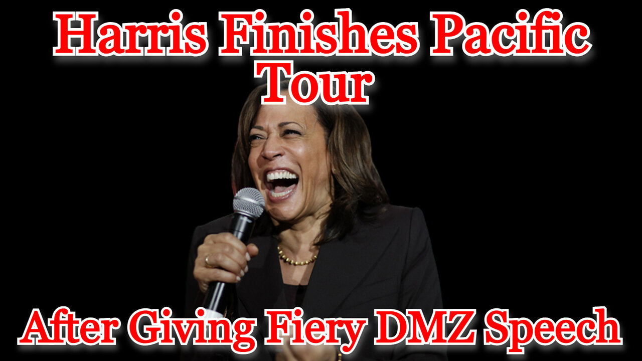 Harris Finishes Pacific Tour After Giving Fiery DMZ Speech: COI #332