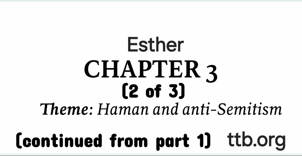 Esther Chapter 3 (Bible Study) (2 of 3)