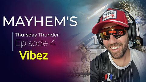 Vibez - Mayhem's Thursday Thunder - Episode 4