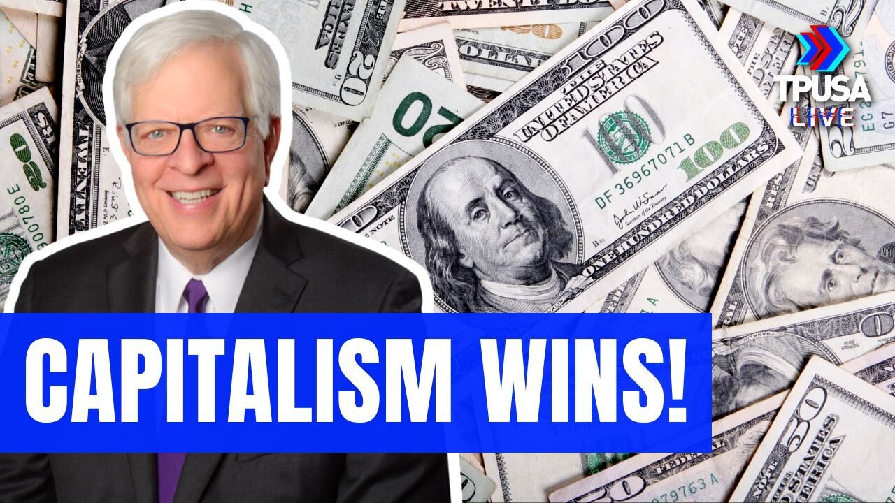 DENNIS PRAGER: CAPITALISM IS A GIFT TO HUMANITY