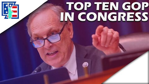My Top Ten Congressional Republicans CURRENTLY!