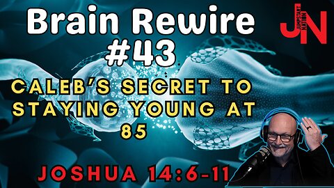The Secret To Caleb's Youthfulness at 85 Years Old - Joshua 14