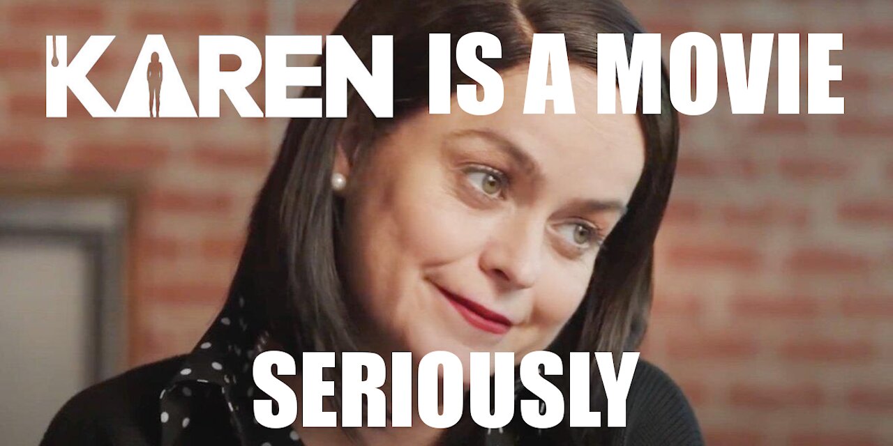 Karen Is a Movie -- Seriously