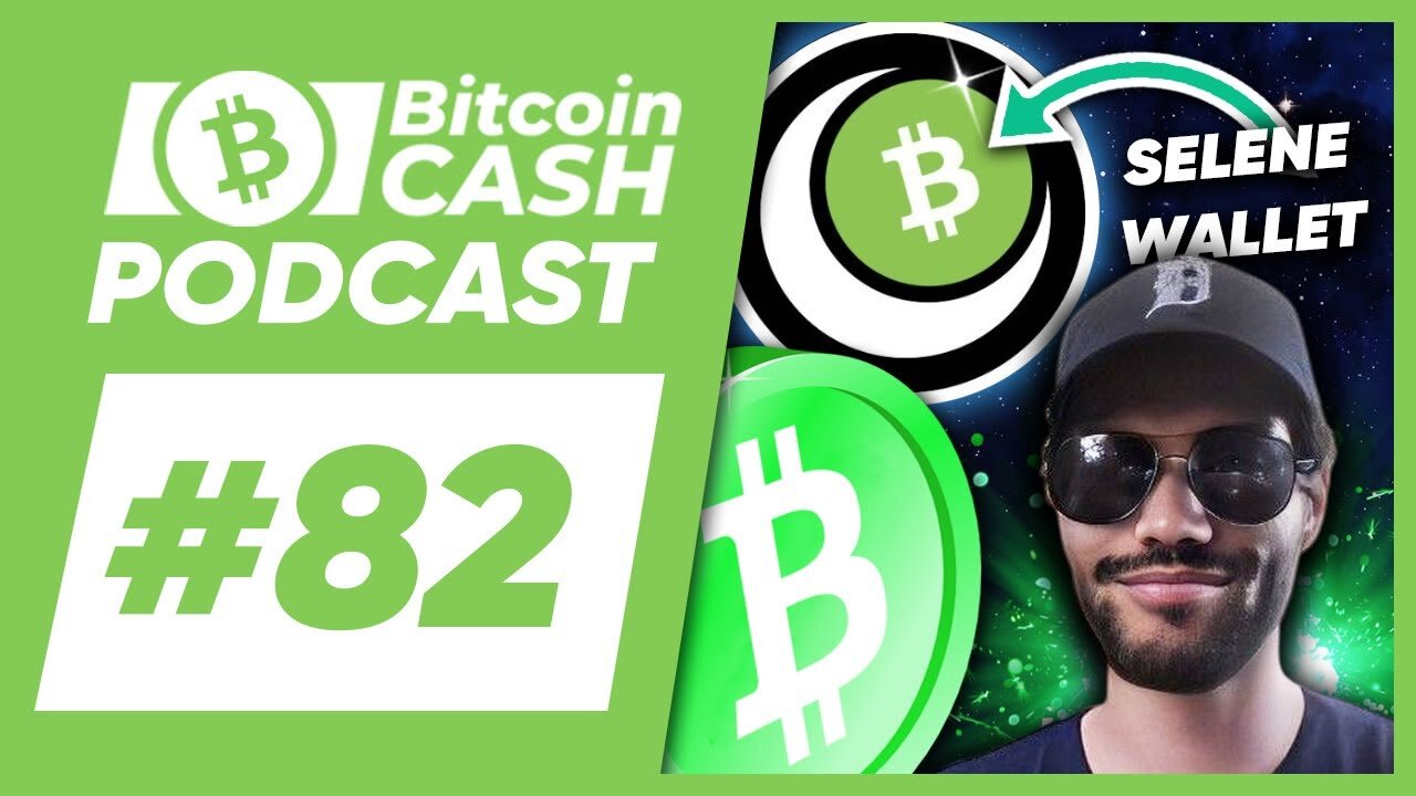 The Bitcoin Cash Podcast #82 Selene Wallet CRC-20 Tokens feat. Kallisti