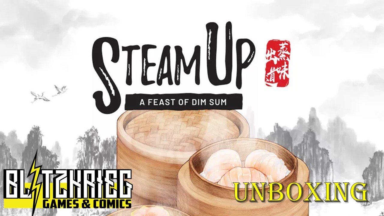 Steam Up: A Feast of Dim Sum Unboxing / Kickstarter All In