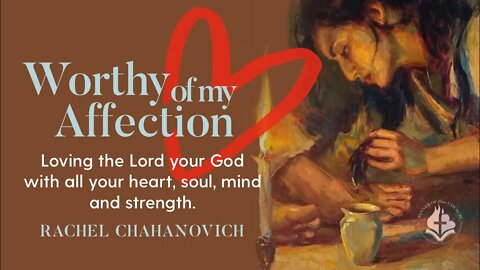 Worthy Of My Affection - Rachel Chahanovich
