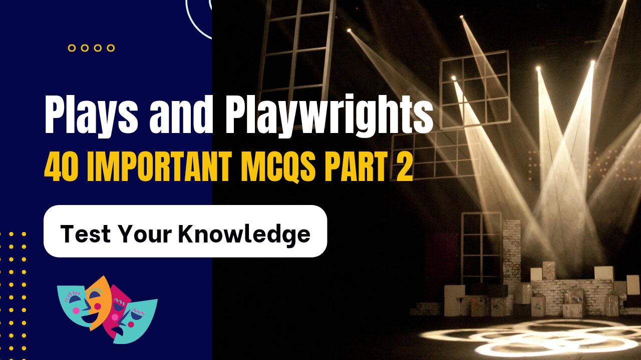 Plays and Playwrights Part 2