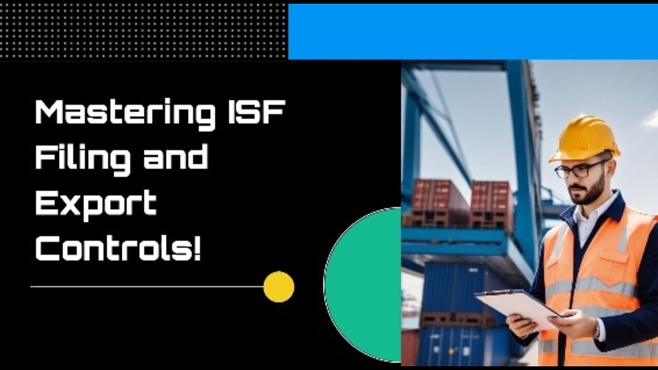 Cracking the Code: ISF Filing and Ensuring Compliance for Dual-Use Shipments