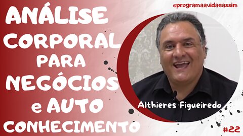 #22 - ANÁLISE CORPORAL com Althieres Figueiredo (Ep.1) TEMPORADA ORÁCULOS E TERAPIAS - 27/2/21