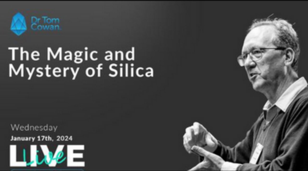 The Magic and Mystery of Silica - Dr. Tom Cowan