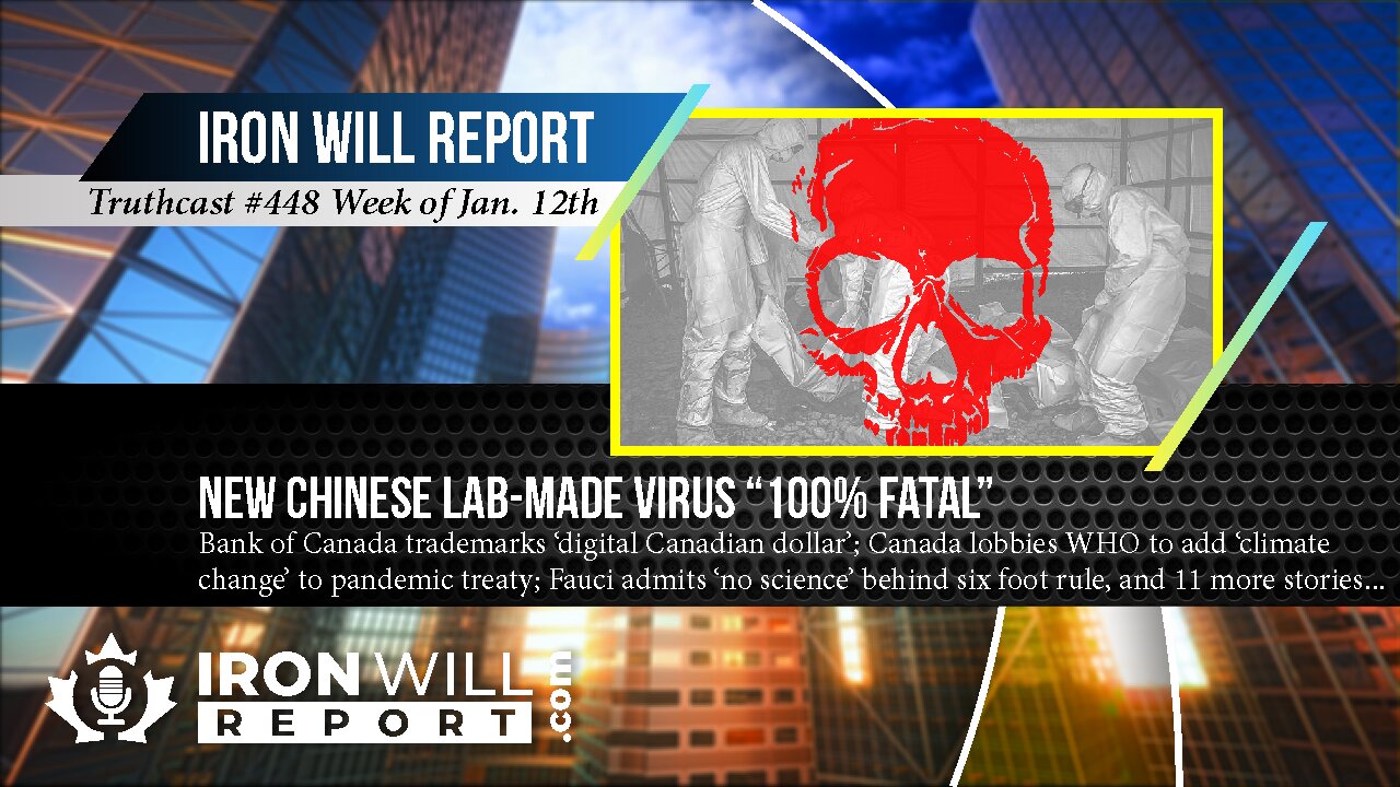 IWR News for January 12th: New Chinese Lab-Made Virus 100% Fatal