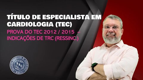 PROVA DO TEC 2018 - INDICAÇÕES DE TRC (RESSINCRONIZAÇÃO)