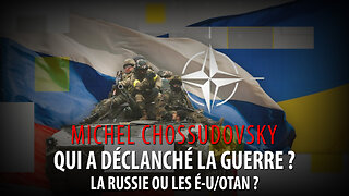 MICHEL CHOSSUDOVSKY - QUI A DÉCLARÉ LA GUERRE? LA RUSSIE OU L'OTAN?