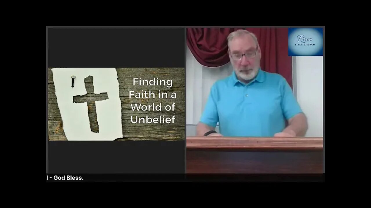 Finding Faith in a World of Unbelief. - April 14, 2021