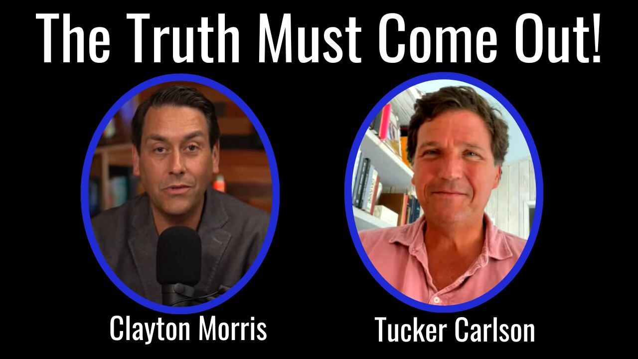 Tucker Carlson & Redacted Host Clayton Morris - The Truth Has to Come Out!