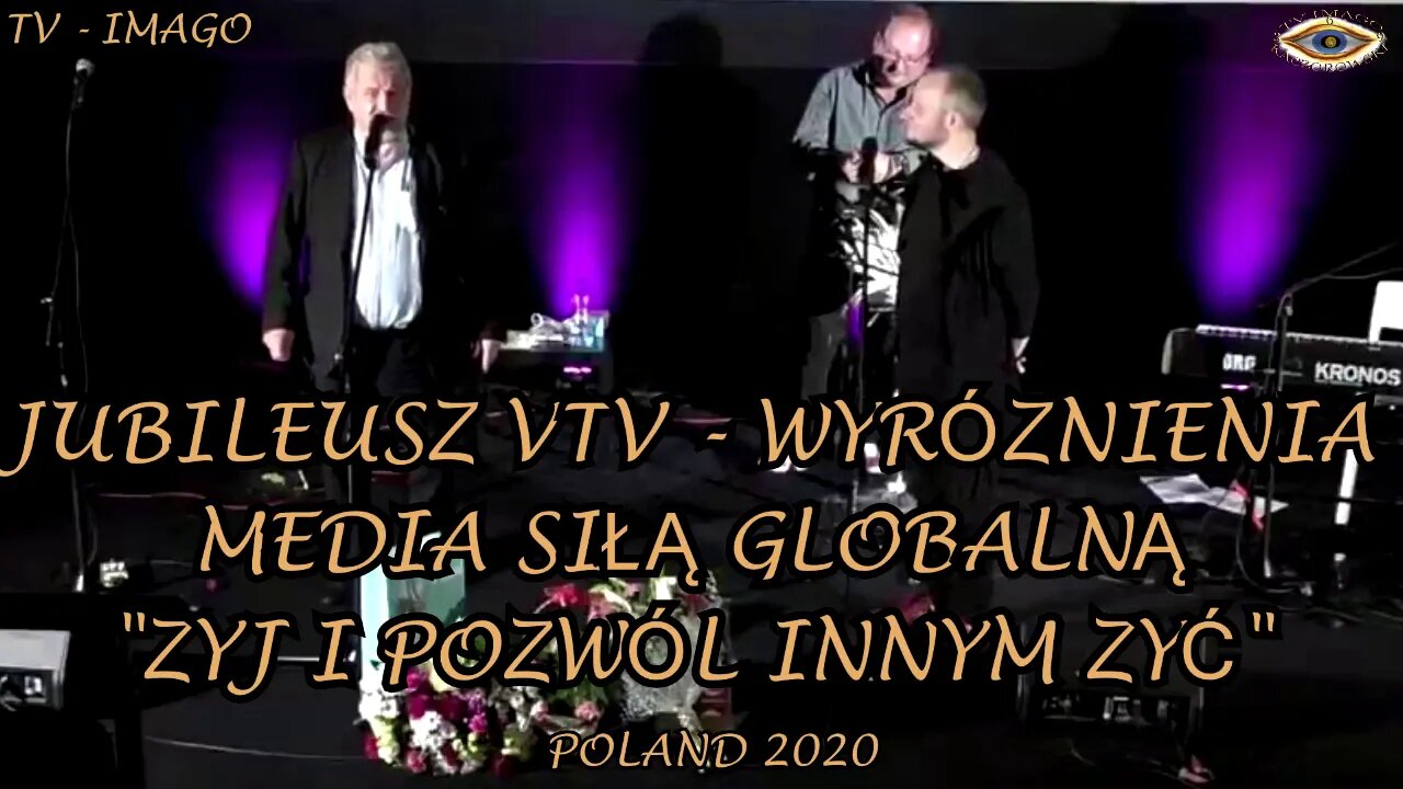 JUBILEUSZ, WYRÓŻNIENIA I UZNANIA VTV - MEDIA SIŁĄ GLOBALNĄ. ŻYJ I POZWÓL INNYM ŻYĆ /2020 ©TV IMAGO