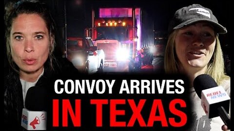 ‘TAKE BACK OUR BORDER’ CONVOY ARRIVES IN TEXAS