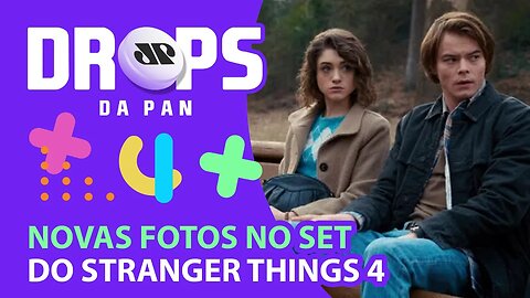 NOVAS CENAS DA 4ª TEMPORADA DE STRANGER THINGS FORAM REVELADAS! | DROPS da Pan - 01/06/21