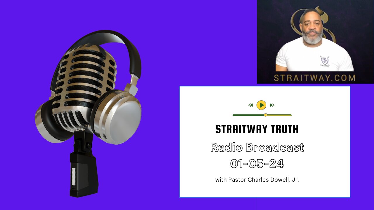 Straitway Truth Radio Broadcast 2023-01-05