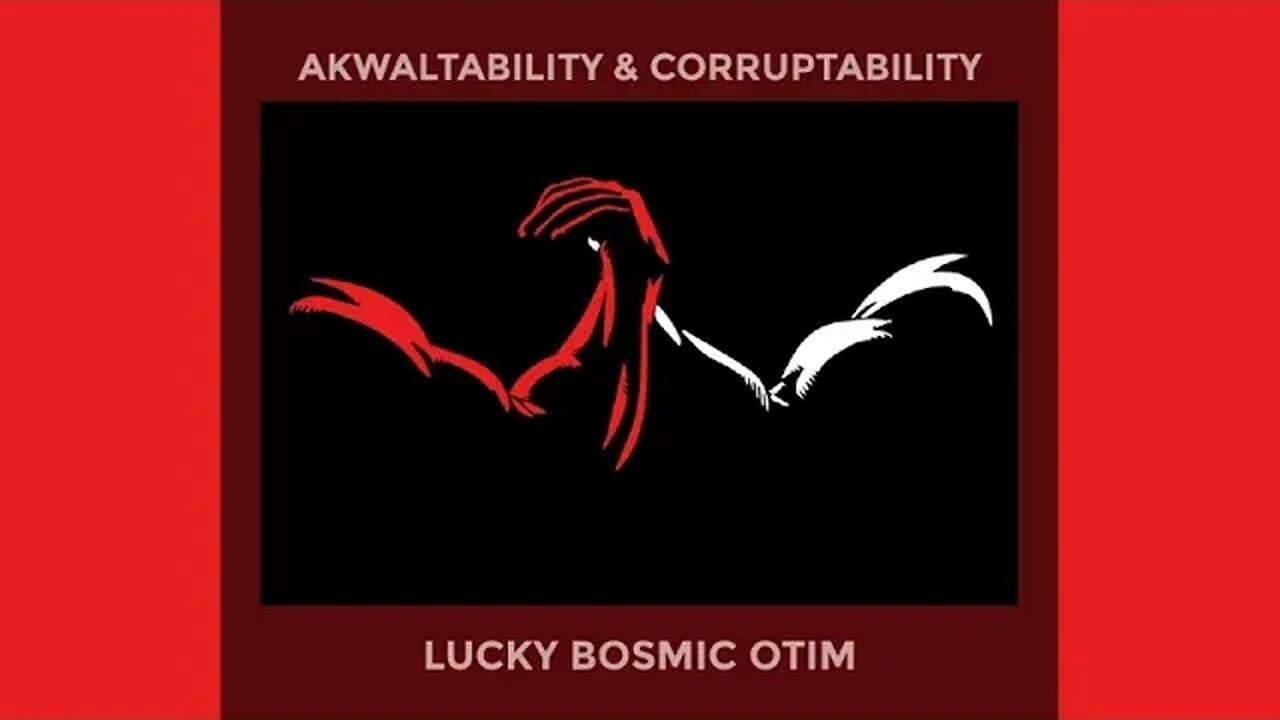 Lucky Bosmic Otim - Akwaltability & Corruptability (Official Audio)