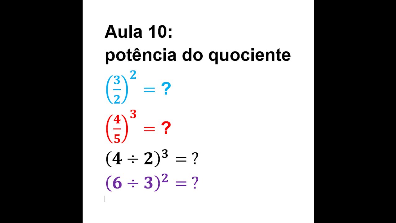 Mini Curso Potenciação AULA 10 - 5ª propriedade – Potência do quociente.