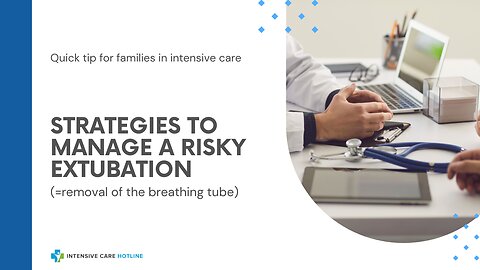 Strategies to Manage a Risky Extubation (=Removal of the Breathing Tube)