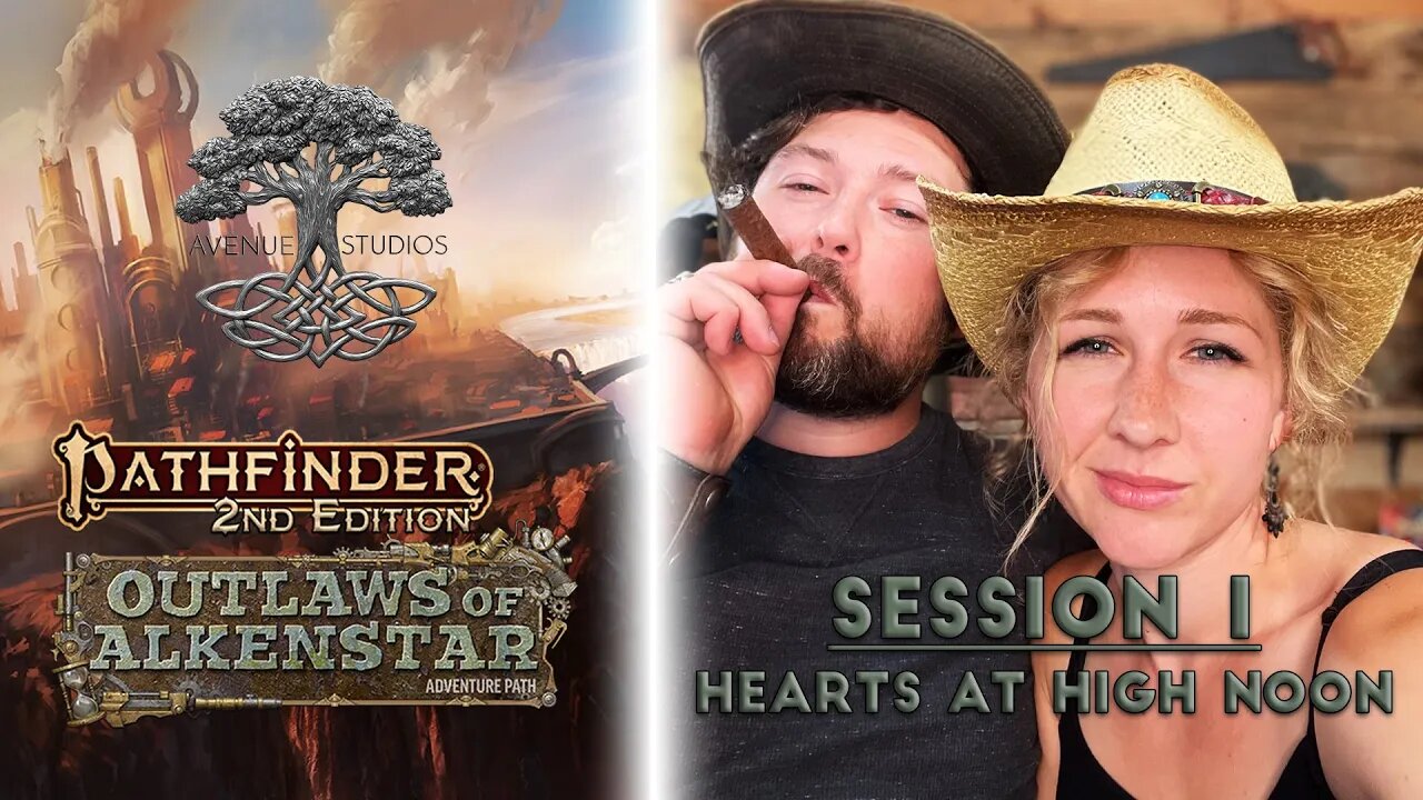 "Outlaws of Alkenstar" Session 1 | Pathfinder 2E: Outlaws of Alkenstar | AV Epochs Livestream