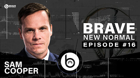 Brave New Normal Ep. 016 - Sam Cooper (The Bureau)