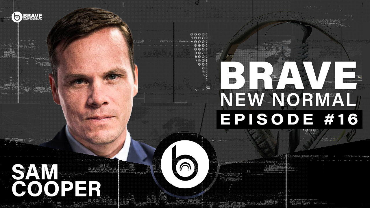 Brave New Normal Ep. 016 - Sam Cooper (The Bureau)