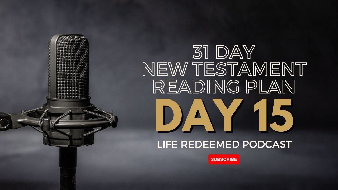 Day 15 - 31 Day New Testament Reading Plan