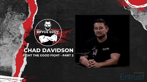 Chad Davidson | Fight The Good Fight - Part 2