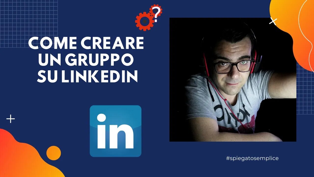 Come creare un gruppo su Linkedin | Tutorial | Spiegato Semplice