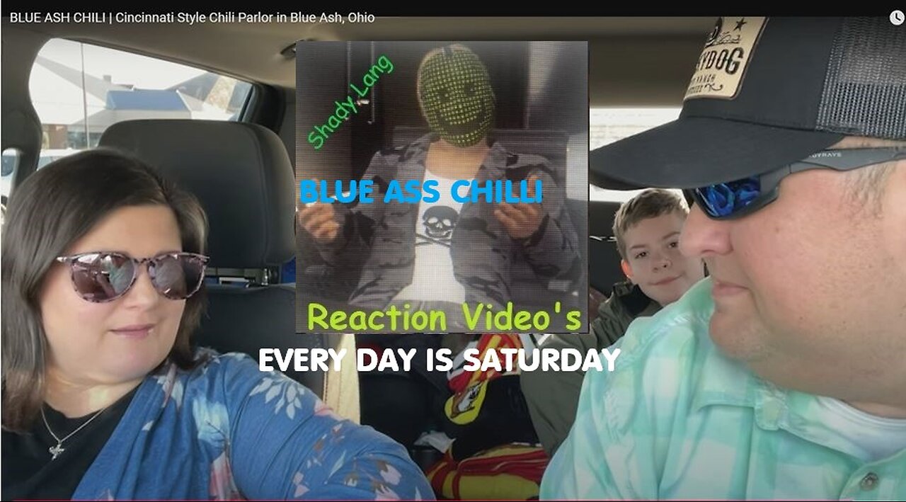 Every Day Is Saturday Reaction - Blue ASS Chili