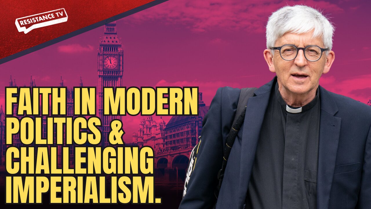 Faith in Modern Politics: Challenging Imperialism | with Revd Dr Stephen Sizer - Resistance TV