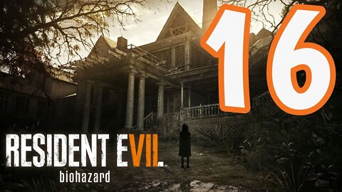 Resident Evil 7: Biohazard - Part 16 - Birthday Arson