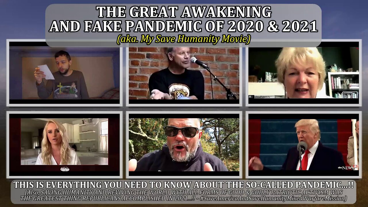 THE GREAT AWAKENING AND FAKE PANDEMIC OF 2020 & 2021 - (aka. My Save Humanity Movie)