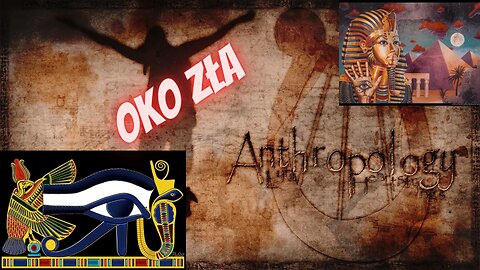Oko zła - inne spojrzenie - oraz nowe źródło w playliście antropologia