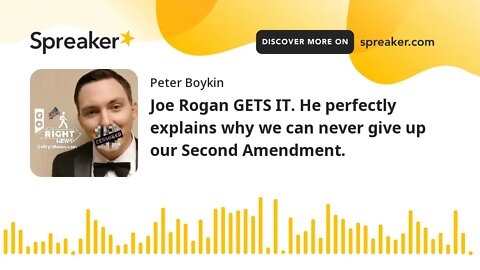 Joe Rogan GETS IT. He perfectly explains why we can never give up our Second Amendment.