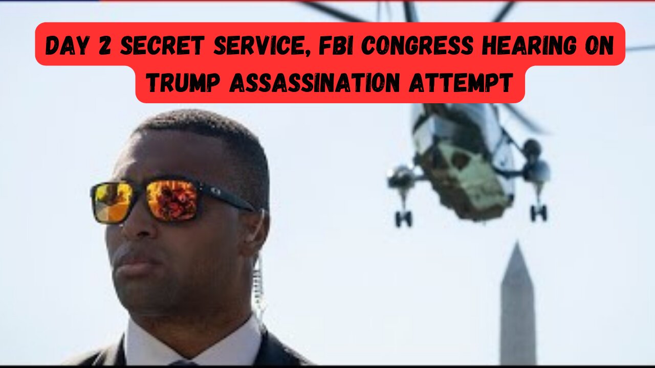 Day 2 Secret Service, FBI Congress Hearing on Trump Assassination Attempt
