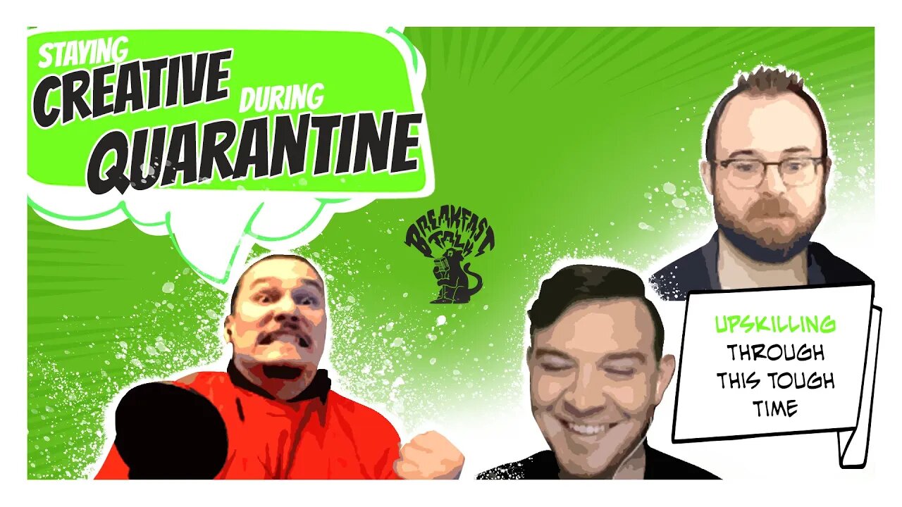 Staying creative during quarantine-Breakfast Talk-Episode 17