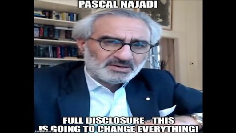 Pascal Najadi: Full Disclosure - This is Going to Change Everything! (Video)